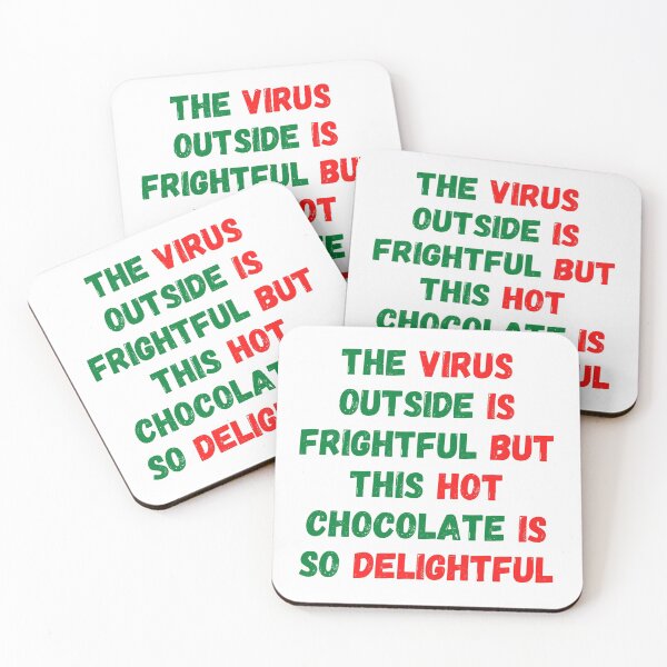 Item preview, THE VIRUS OUTSIDE IS FRIGHTFUL BUT THIS HOT CHOCOLATE IS SO DELIGHTFUL designed and sold by LiveAndGlow.