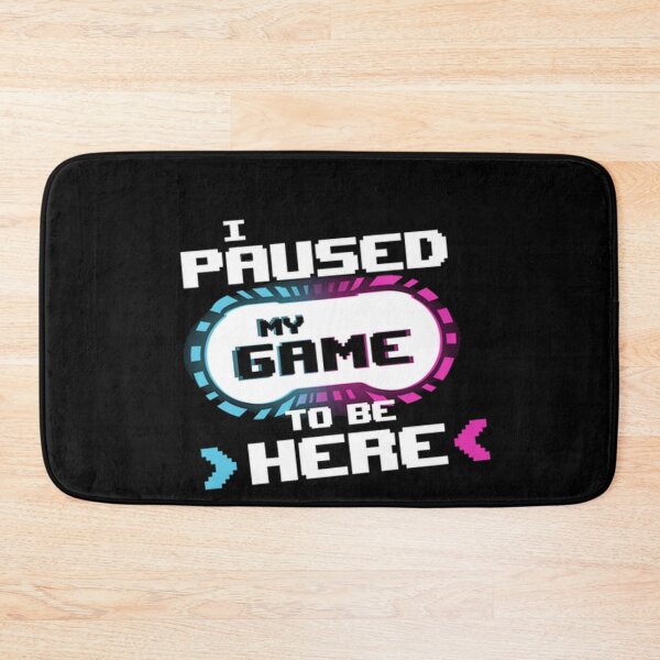 Item preview, I Paused My Game To Be Here Video Gamer Gift designed and sold by MillanMarketing.