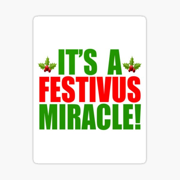 Item preview, Its a Festivus Miracle designed and sold by comfortcare.