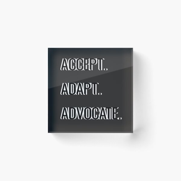 Item preview, Acccept Adapt Advocate designed and sold by all-quotes.