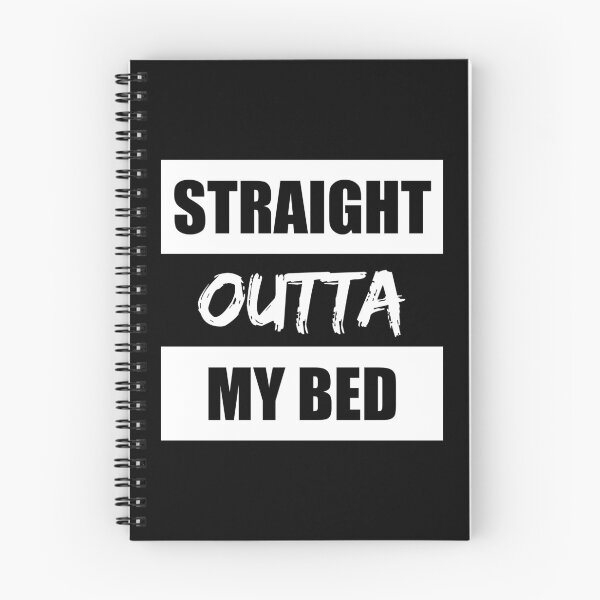 Item preview, Straight Outta My Bed Funny Quote designed and sold by RRiDesigns.