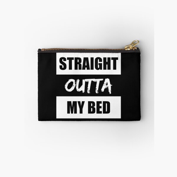 Item preview, Straight Outta My Bed Funny Quote designed and sold by RRiDesigns.