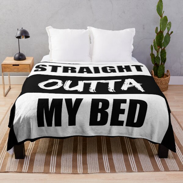 Item preview, Straight Outta My Bed Funny Quote designed and sold by RRiDesigns.