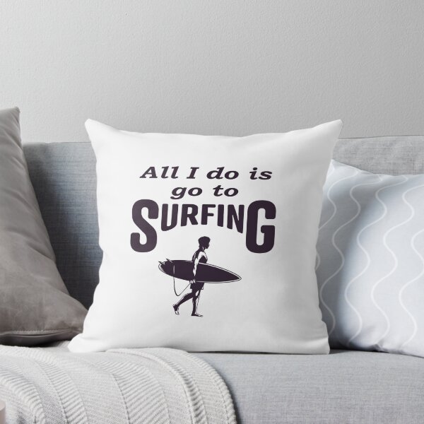 Item preview, All i do is go to Surfing, Funny  designed and sold by Islanr.
