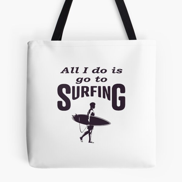 Item preview, All i do is go to Surfing, Funny  designed and sold by Islanr.