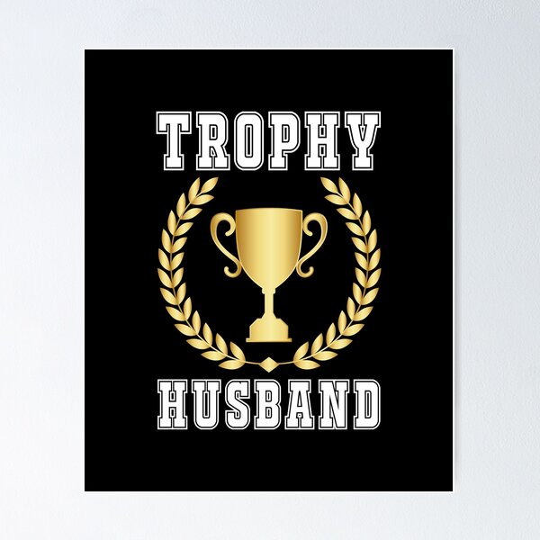 Item preview, Tm Trophy Husband designed and sold by amilli.