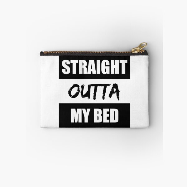 Item preview, Straight Outta My Bed Funny Saying designed and sold by RRiDesigns.