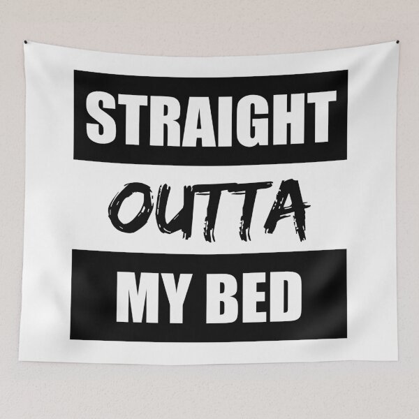 Item preview, Straight Outta My Bed Funny Saying designed and sold by RRiDesigns.