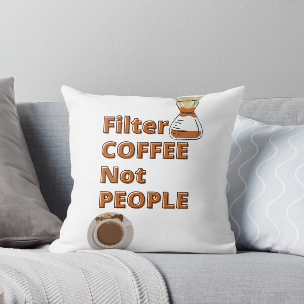 Item preview, Filter Coffee Not People designed and sold by Raymond Richard.