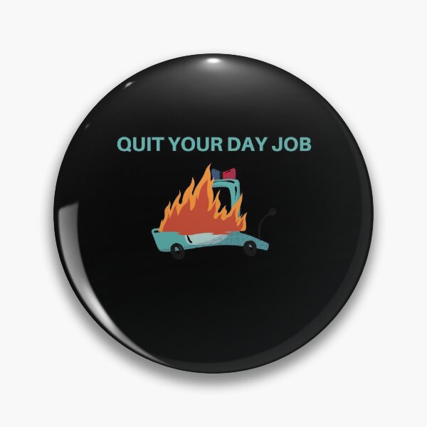Item preview, Quit your day job designed and sold by Weirdu.