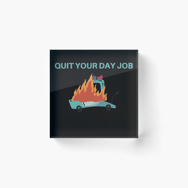 Item preview, Quit your day job designed and sold by Weirdu.