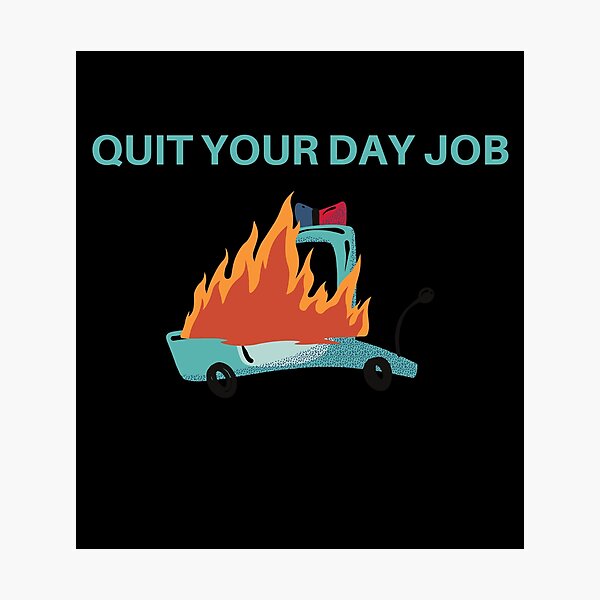 Item preview, Quit your day job designed and sold by Weirdu.