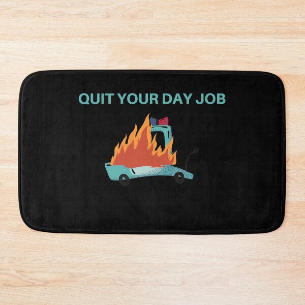 Item preview, Quit your day job designed and sold by Weirdu.