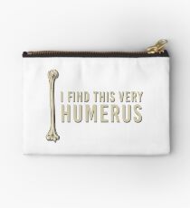 I find this very humerus Studio Pouch