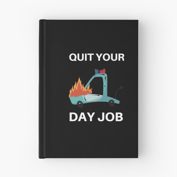Item preview, Quit your day job designed and sold by Weirdu.