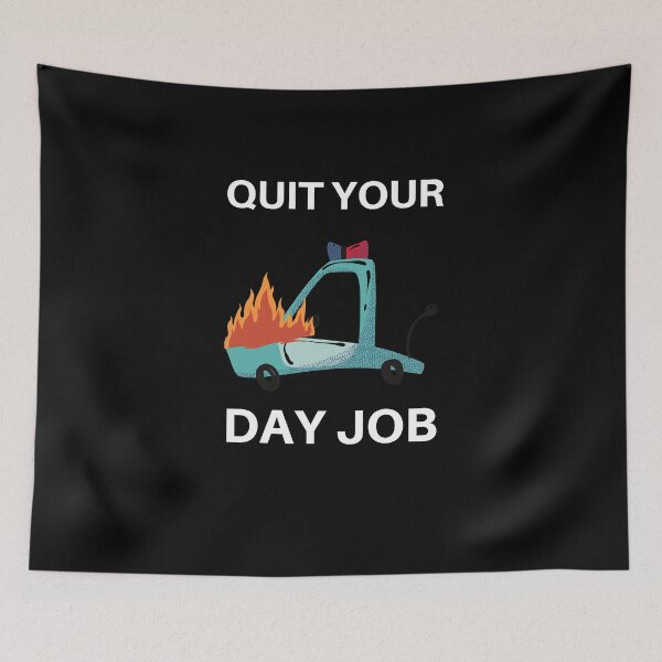 Item preview, Quit your day job designed and sold by Weirdu.
