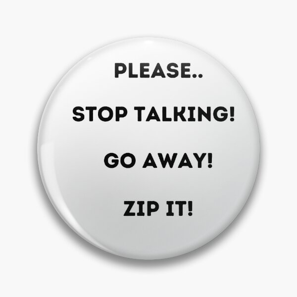 Item preview, Please stop talking designed and sold by Roxdesigns.