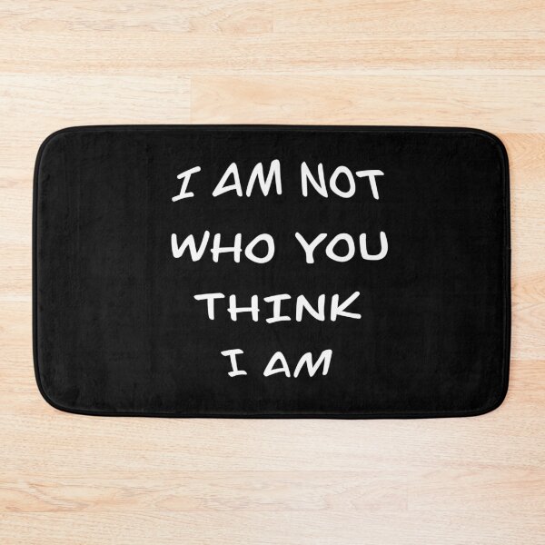 Item preview, I am not who you think I am designed and sold by RitaLaiArt.