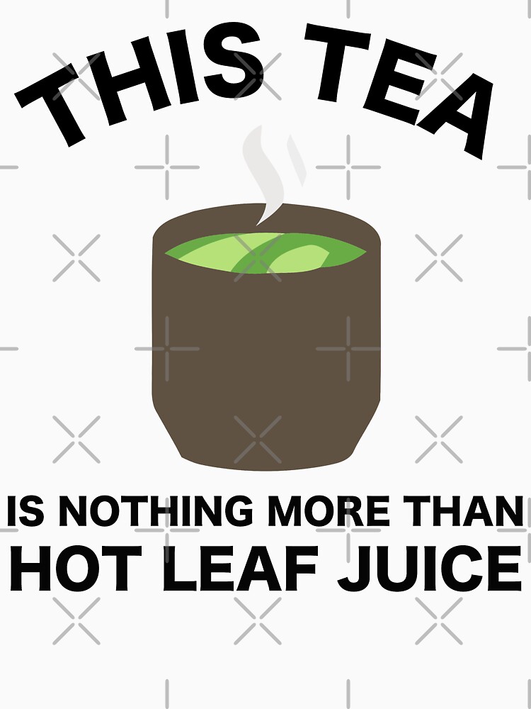This Tea Is Nothing More Than Hot Leaf Juice Avatar The Last
