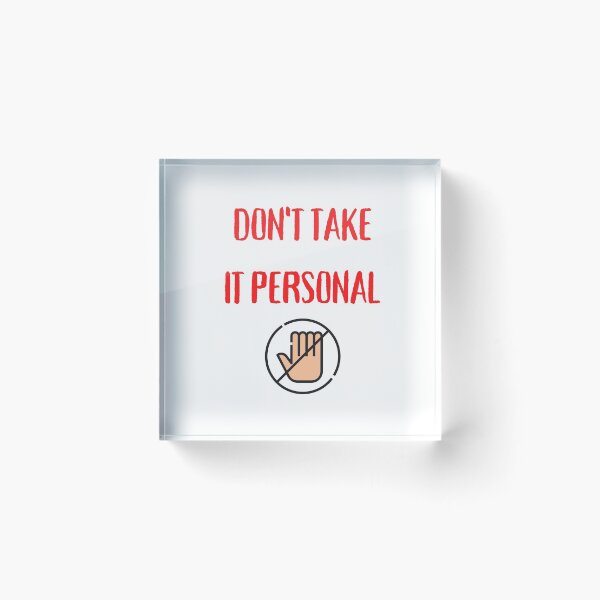 Item preview, Dont Take It Personal designed and sold by Str8like dattshirts.