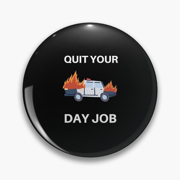 Item preview, Quit your day job designed and sold by Weirdu.