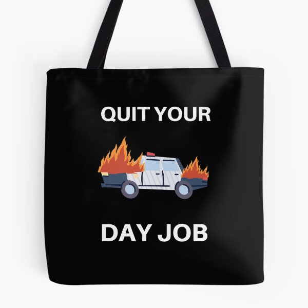 Item preview, Quit your day job designed and sold by Weirdu.