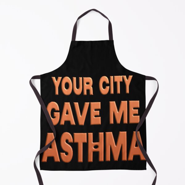 Item preview, YOUR CITY GAVE ME ASTHMA designed and sold by Ralek.
