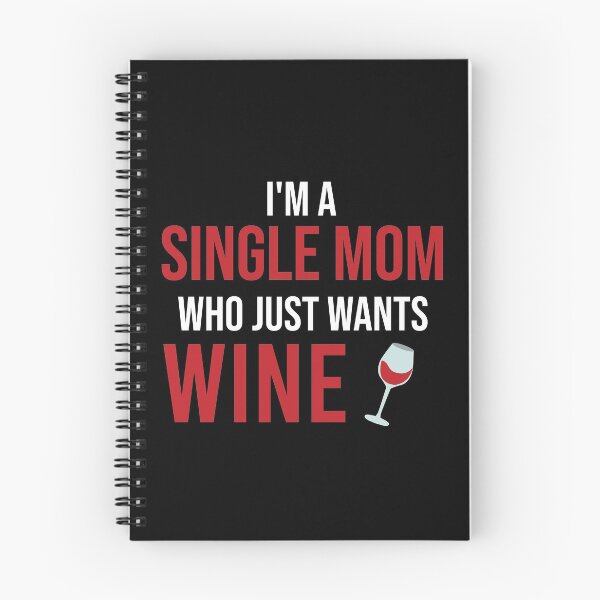 Item preview, I Am A Single Mom Who Just Wants Wine designed and sold by Illustragrump.