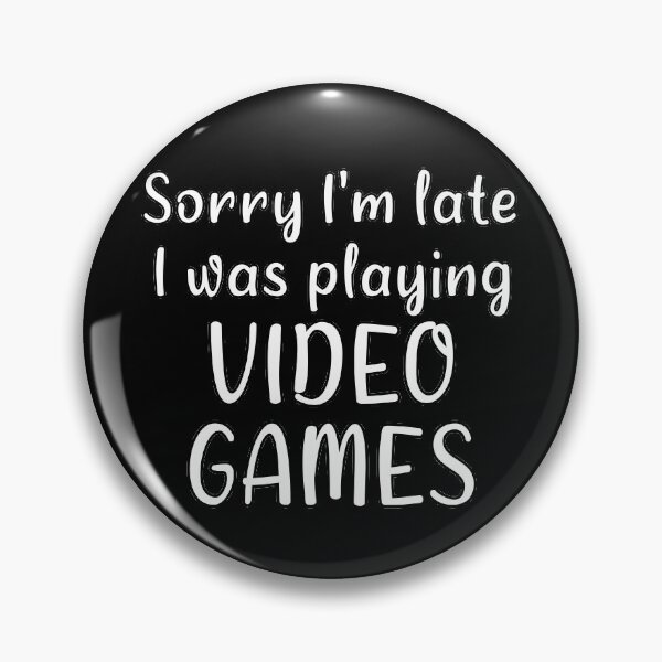 Item preview, Sorry i am late i was playing video games designed and sold by Catsloversdotme.