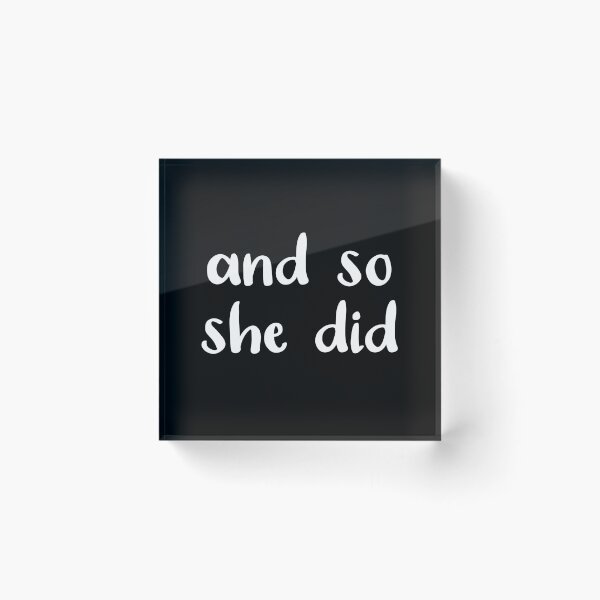 Item preview, And So She Did (Black and White) designed and sold by Whoopsidoodle.