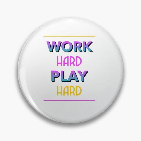 Item preview, Work Hard Play Hard designed and sold by Rickrhd.