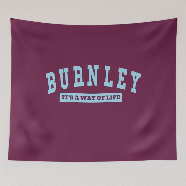 Item preview, Burnley  - Its A Way of Life designed and sold by Tovahblue.