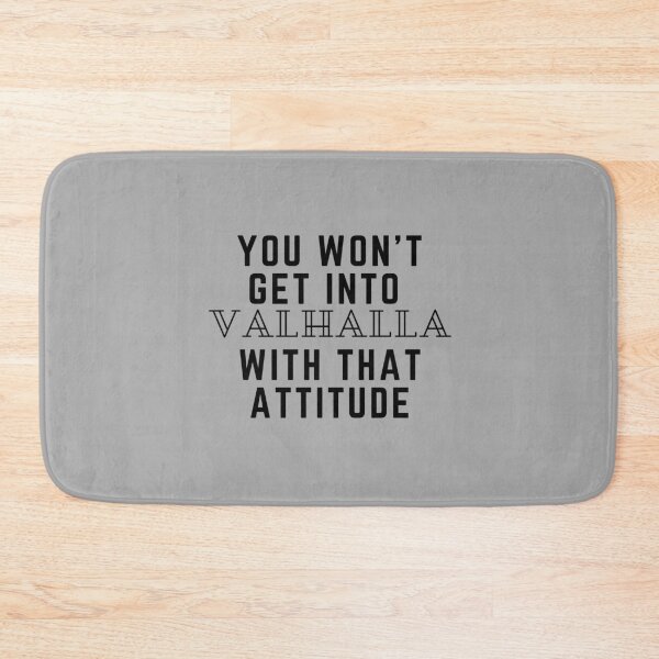 Item preview, You Won't Get Into Valhalla With That Attitude designed and sold by Awesomeness Store.