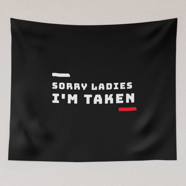 Item preview, Sorry Ladies I’m Taken Funny Boyfriend Man Gift  designed and sold by FreedomTree.
