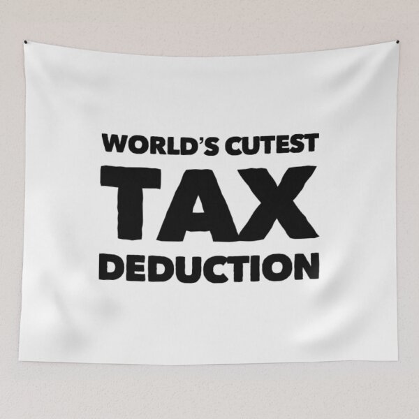 Item preview, Funny World's cutest tax deduction Gift designed and sold by MDAccount.