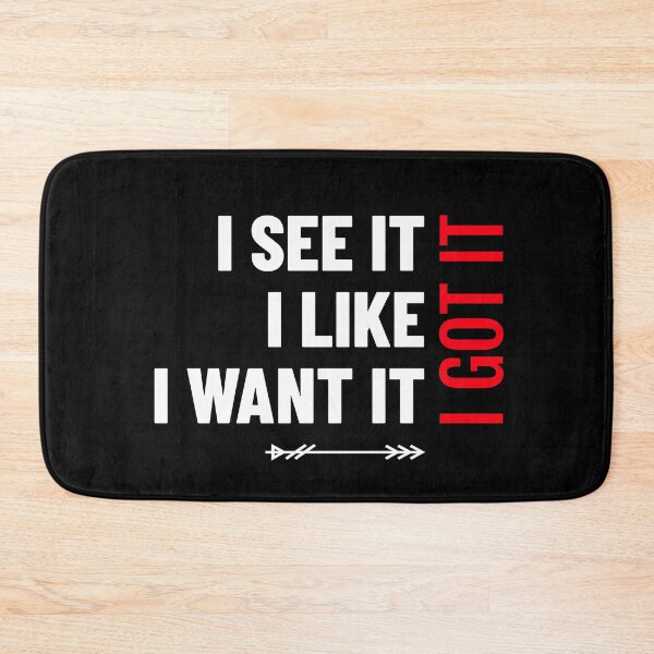 Item preview, I See It I Like It I Want It I Got It Funny Gift designed and sold by FreedomTree.