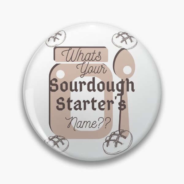 Item preview, Whats your sourdough starters name? designed and sold by BirdieMama.