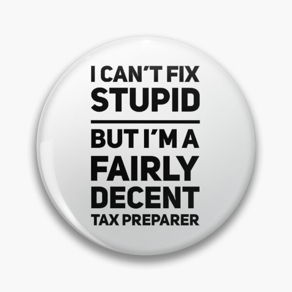 Item preview,  Funny Tax Preparer Can't fix Stupid Gift designed and sold by MDAccount.