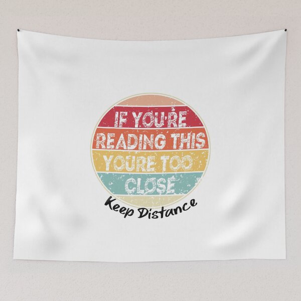 Item preview, If You're Reading This You're Too Close Quarantine designed and sold by Mytoonsquad.
