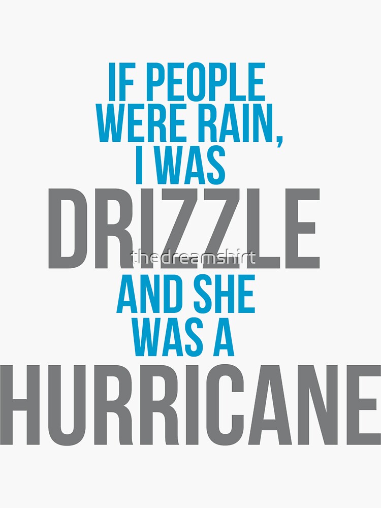 "Looking for Alaska I was a Drizzle, She was a Hurricane" Sticker by
