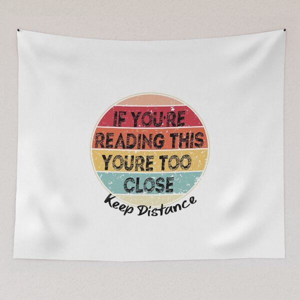 Item preview, If You're Reading This You're Too Close Quarantine designed and sold by Mytoonsquad.
