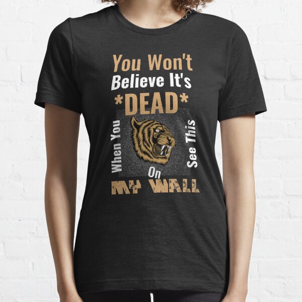 You Won't Believe It's Dead Essential T-Shirt