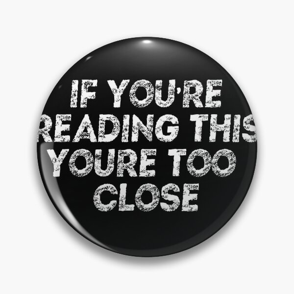 Item preview, If You're Reading This You're Too Close Quarantine designed and sold by Mytoonsquad.