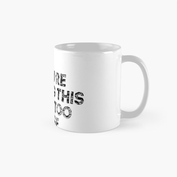 Item preview, If You're Reading This You're Too Close Quarantine designed and sold by Mytoonsquad.