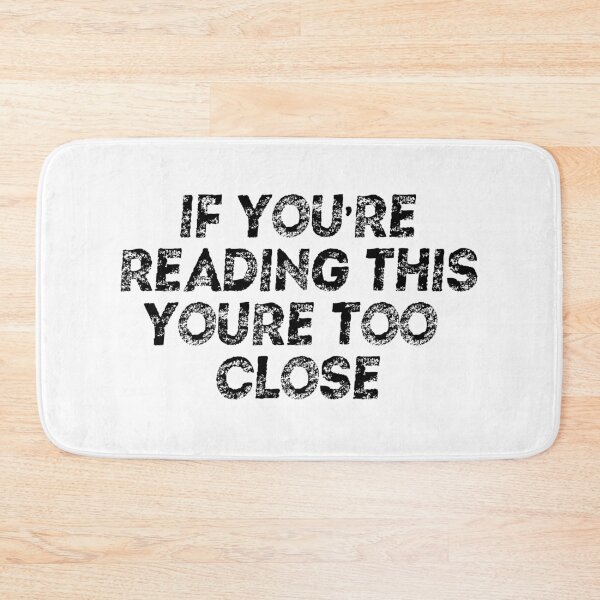 Item preview, If You're Reading This You're Too Close Quarantine designed and sold by Mytoonsquad.