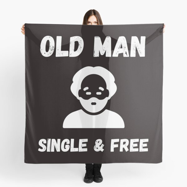 OLD MAN SINGLE AND FREE Scarf