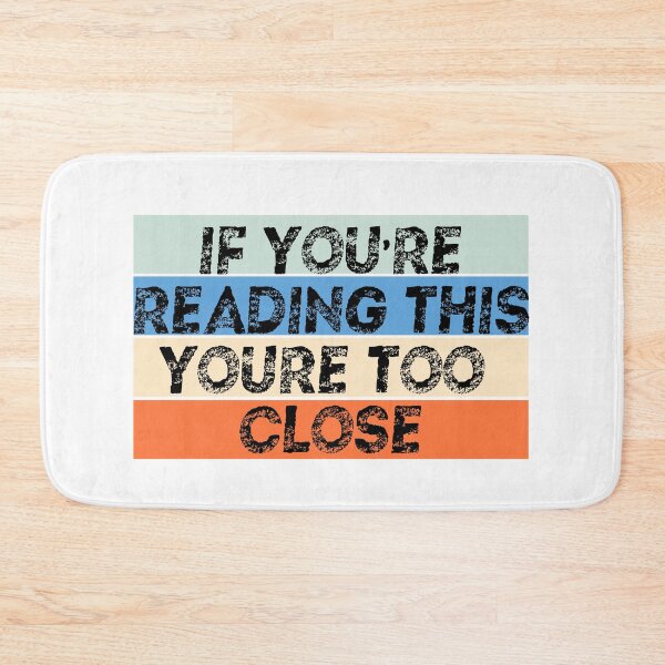 Item preview, If You're Reading This You're Too Close Quarantine designed and sold by Mytoonsquad.