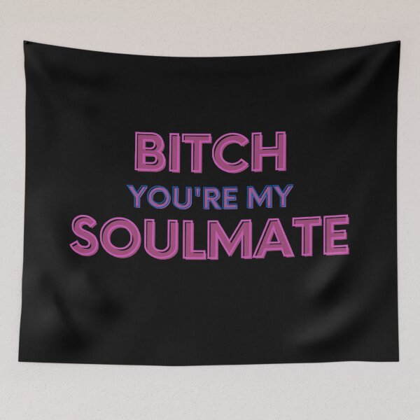 Item preview, Bitch You're My Soulmate designed and sold by MillenaryShop.