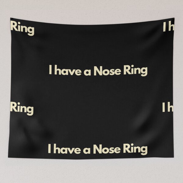 Item preview, I Have a Nose Ring designed and sold by Imaginative Expressions⭐️ ⭐️ ⭐️ ⭐️ ⭐️.