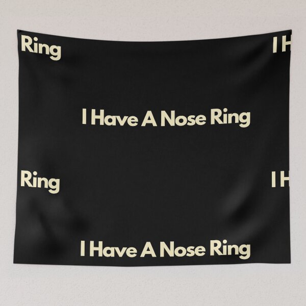 Item preview, I Have a Nose Ring designed and sold by Imaginative Expressions⭐️ ⭐️ ⭐️ ⭐️ ⭐️.